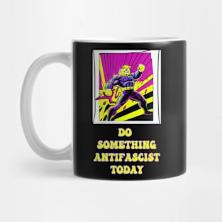 Do something antifascist today Mug